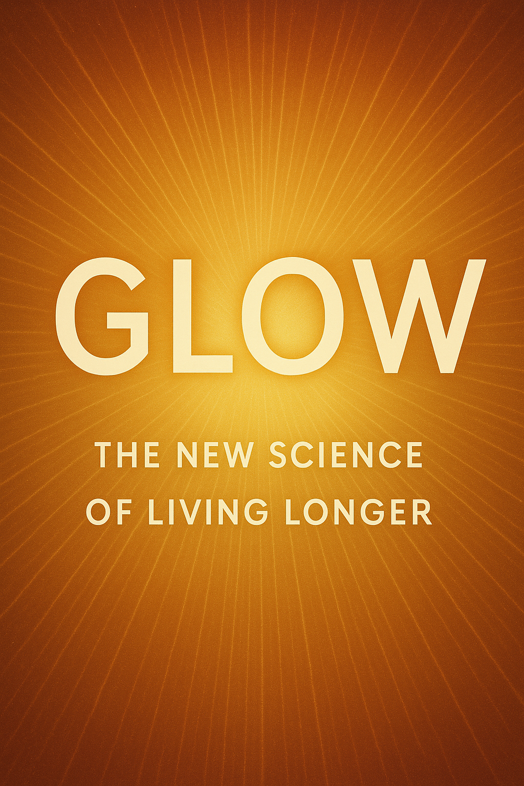 Glow: The New Science of Living Longer book cover
